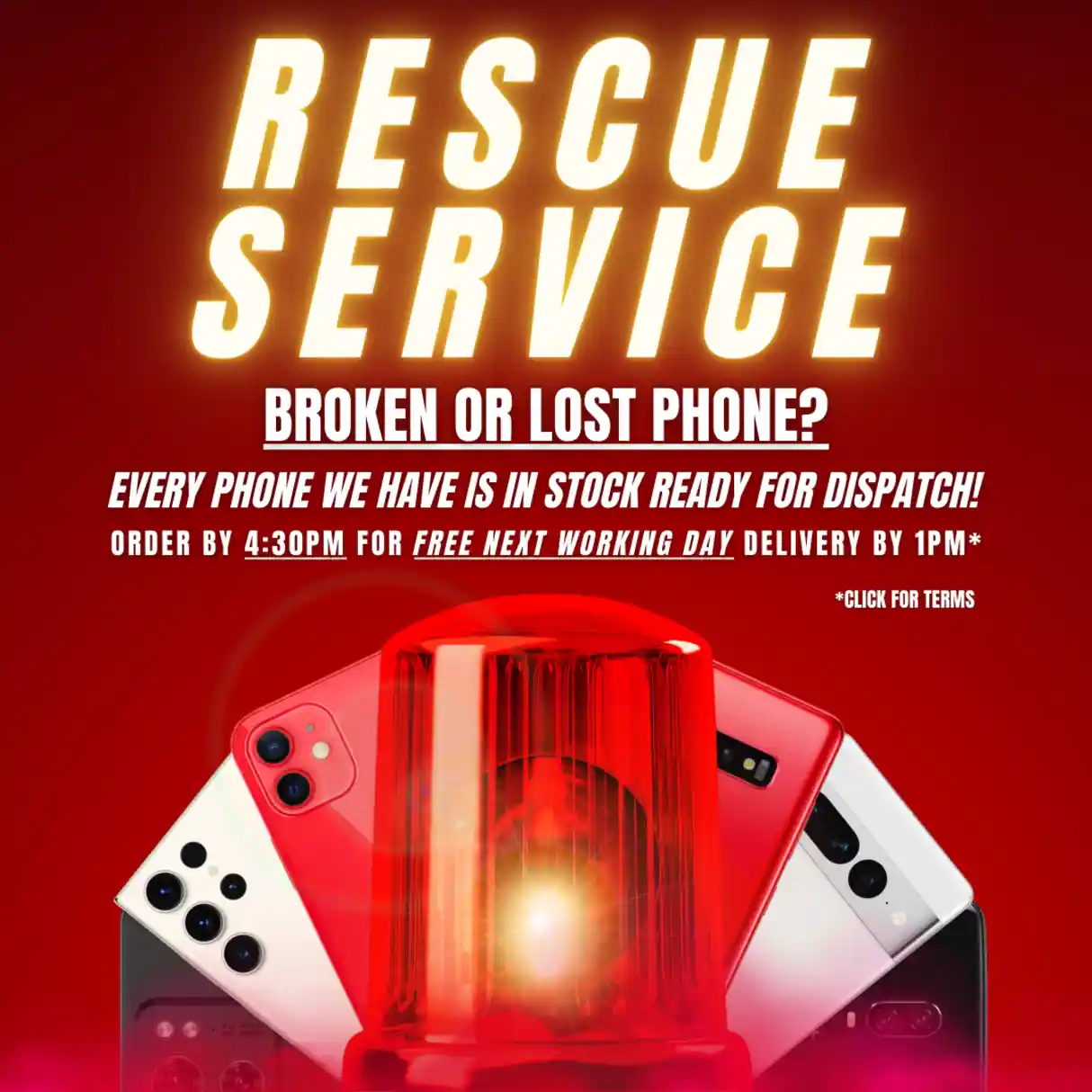 Rescue service. Broken or lost phone? Every phone we have is in stock and ready for dispatch.