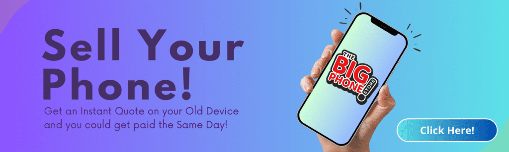 Sell your phone at the big phone store