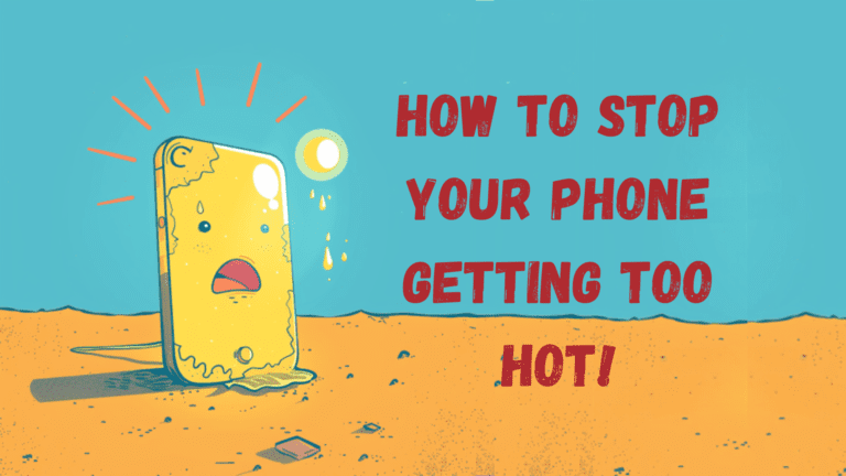How to stop your phone getting too hot!