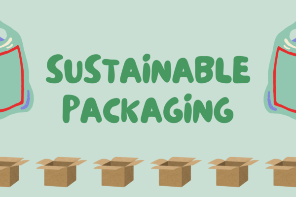 The use of sustainable packaging: making a difference for the environment
