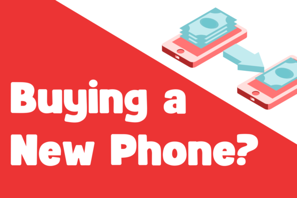 Buying a new phone?