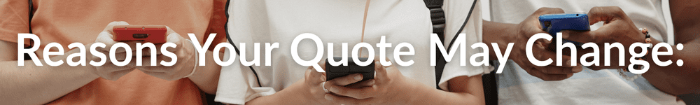The Big Phone Store Honesty Policy Reasons your quote may change: