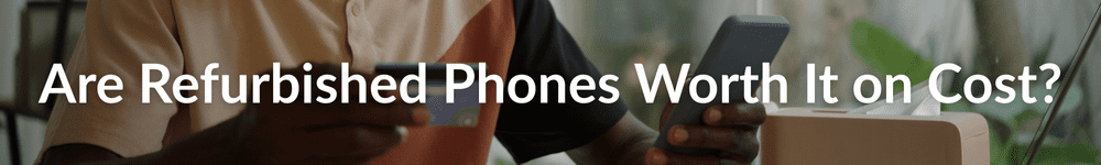 Are Refurbished Phones Worth It? Cost, Reliability &Amp; Performance Explained Are refurbished phones worth it on cost?